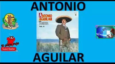 Antonio Aguilar Seleccion de exitos solo para ti