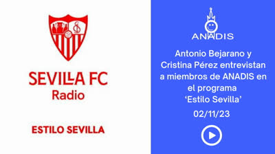 ANADIS en el programa 'Estilo Sevilla' de Sevilla FC Radio  | 02/11/23