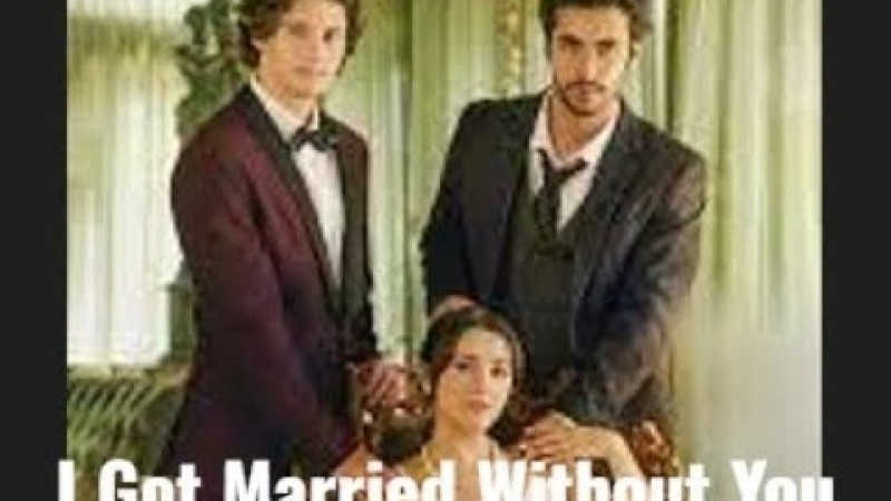 I Got Married Without You 2023 FullMovie Episodes HD 1 30